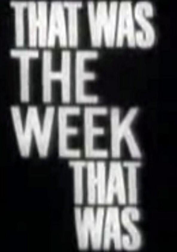 That Was the Week That Was That Was the Week That Was