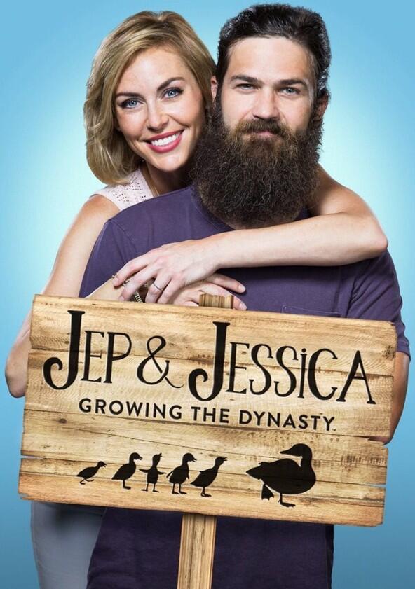 Jep & Jessica: Growing the Dynasty - Season 1 Jep & Jessica: Growing the Dynasty - Season 1