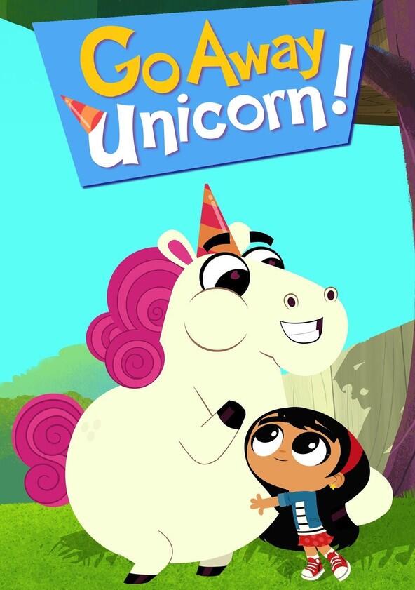 Go Away, Unicorn! - Season 1 Go Away, Unicorn! - Season 1
