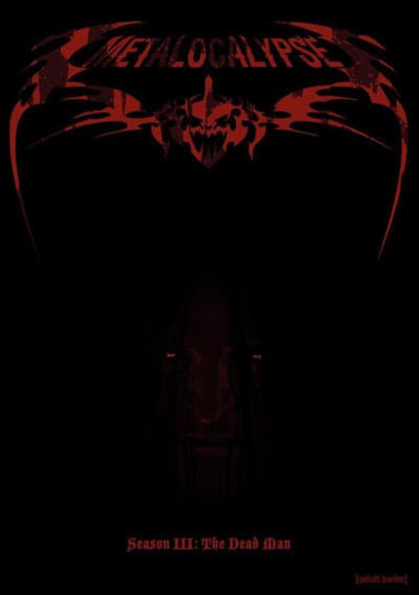 Metalocalypse - Season 3 Metalocalypse - Season 3