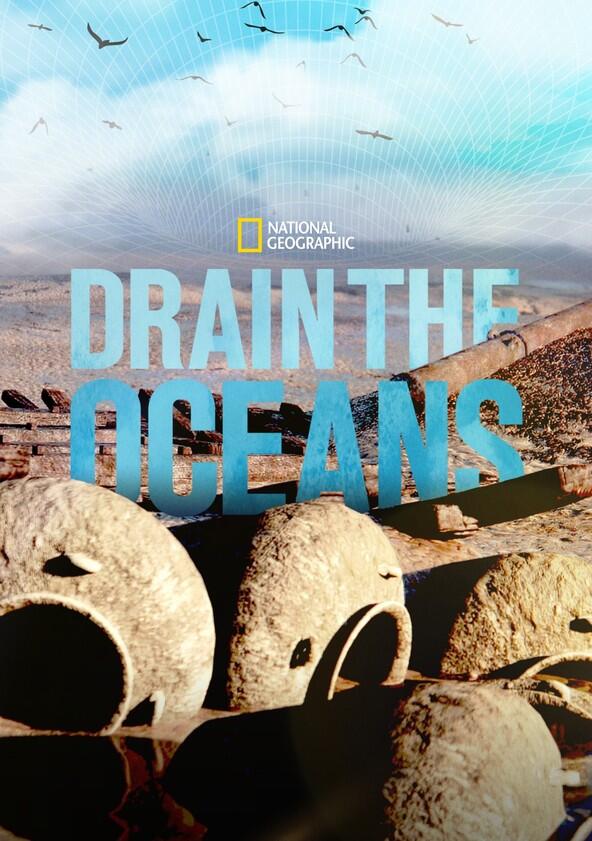 Drain the Oceans - Season 6 Drain the Oceans - Season 6