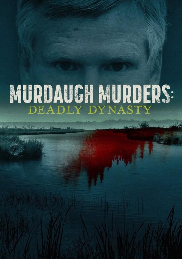 Murdaugh Murders: Deadly Dynasty - Season 1 Murdaugh Murders: Deadly Dynasty - Season 1