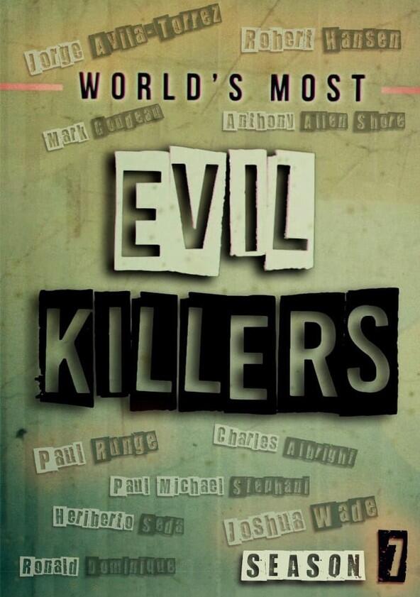 World's Most Evil Killers - Season 7 World's Most Evil Killers - Season 7