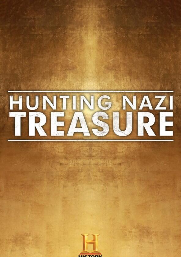 Hunting Nazi Treasure - Season 1 Hunting Nazi Treasure - Season 1