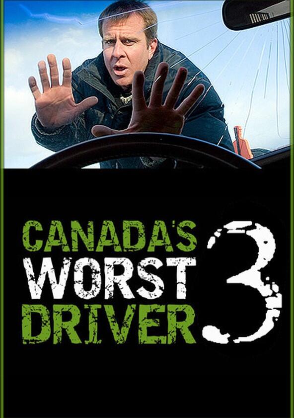 Canada's Worst Driver - Season 3 Canada's Worst Driver - Season 3