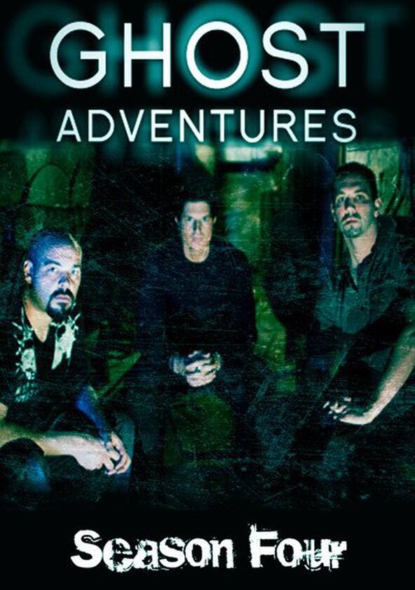 Ghost Adventures - Season 4 Ghost Adventures - Season 4