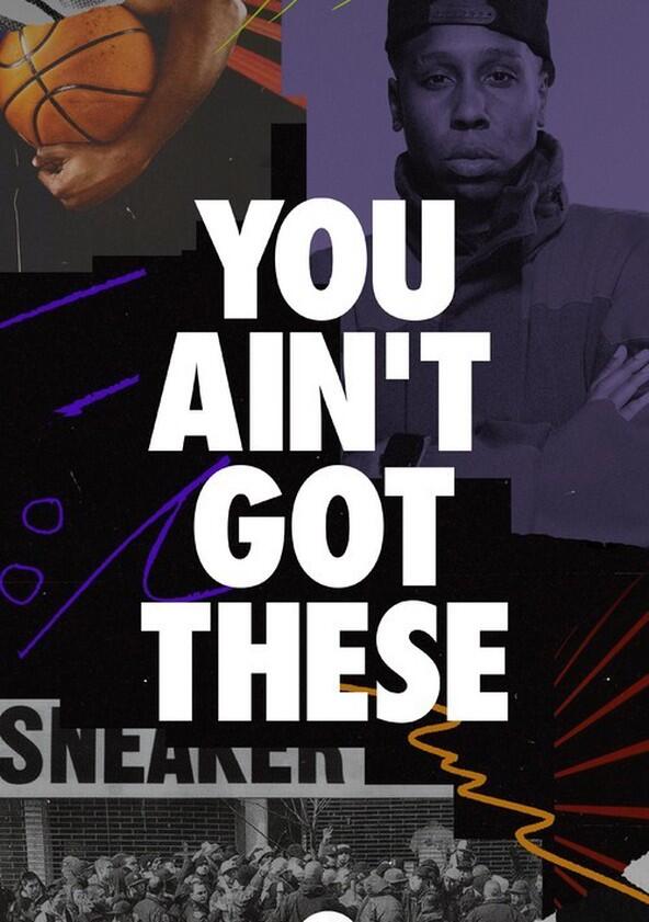 You Ain't Got These - Season 1