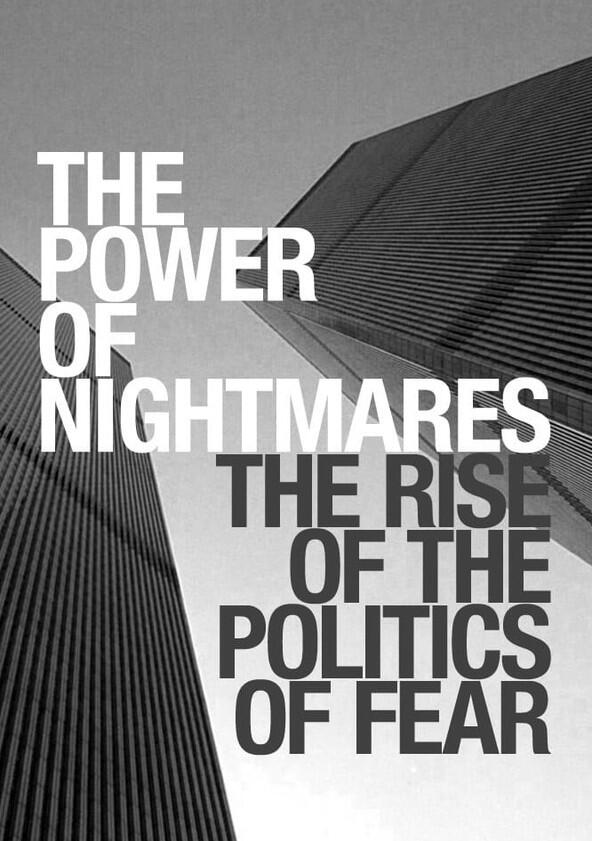 The Power of Nightmares: The Rise of the Politics of Fear - Season 1 The Power of Nightmares: The Rise of the Politics of Fear - Season 1