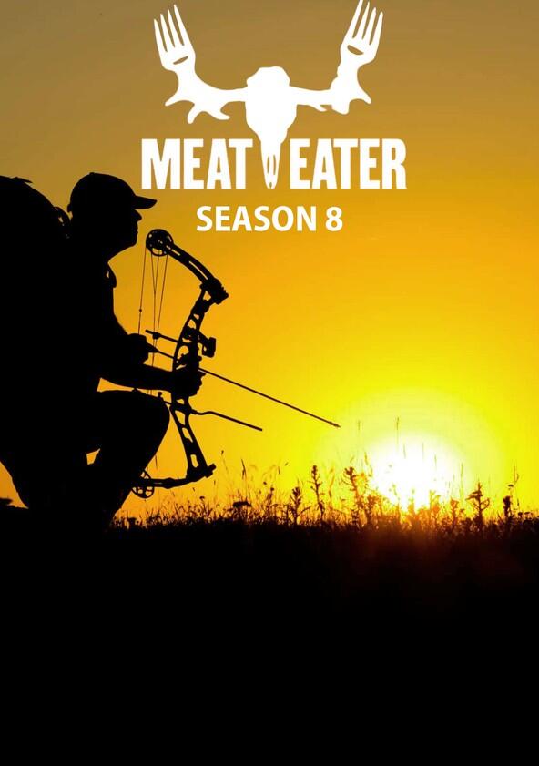 MeatEater - Season 8 MeatEater - Season 8