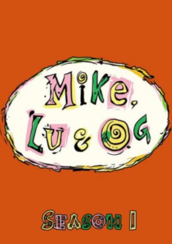 Mike, Lu & Og - Season 1 Mike, Lu & Og - Season 1