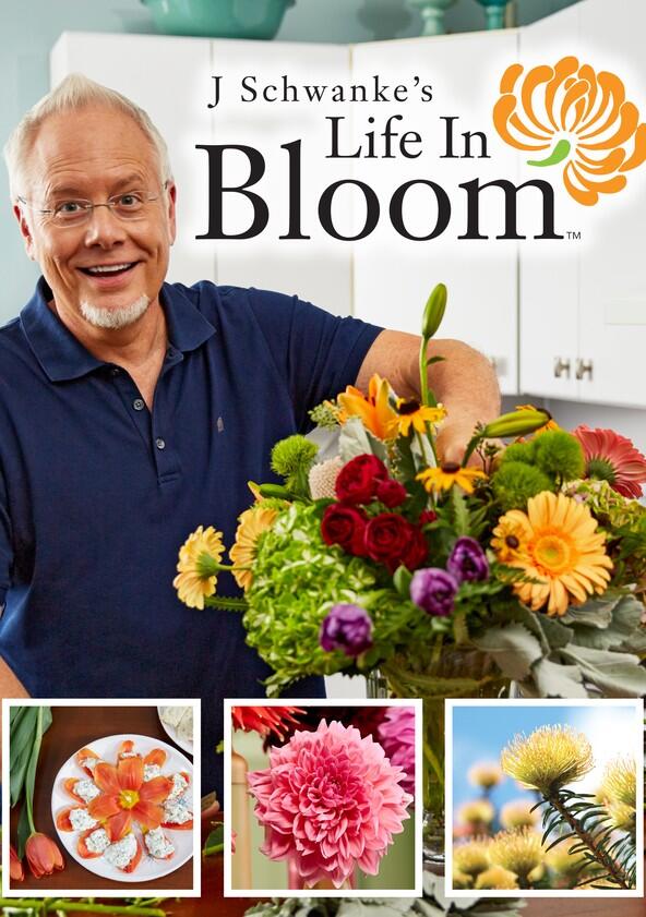 J Schwanke's Life in Bloom - Season 1 J Schwanke's Life in Bloom - Season 1