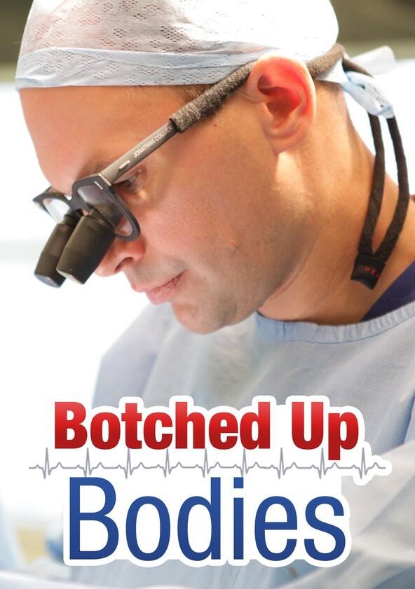 Botched Up Bodies - Season 1 Botched Up Bodies - Season 1