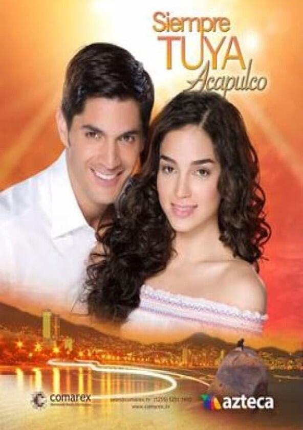 Siempre Tuya Acapulco - Season 1 Siempre Tuya Acapulco - Season 1