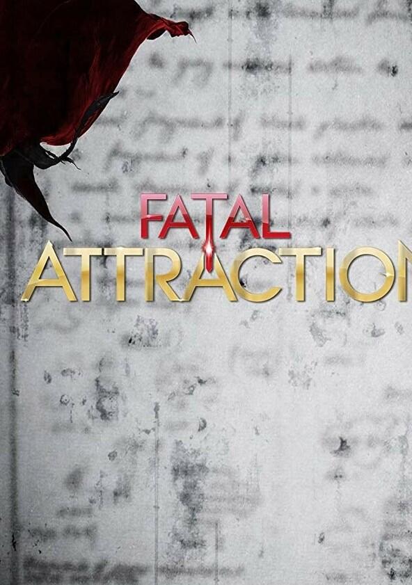 Fatal Attraction - Season 16 Fatal Attraction - Season 16