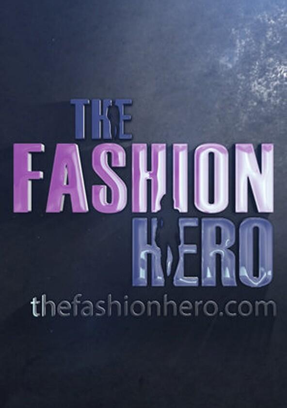 The Fashion Hero - Season 1 The Fashion Hero - Season 1
