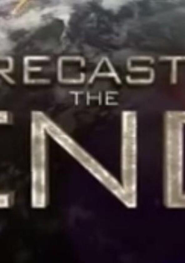 Forecasting the End - Season 1 Forecasting the End - Season 1