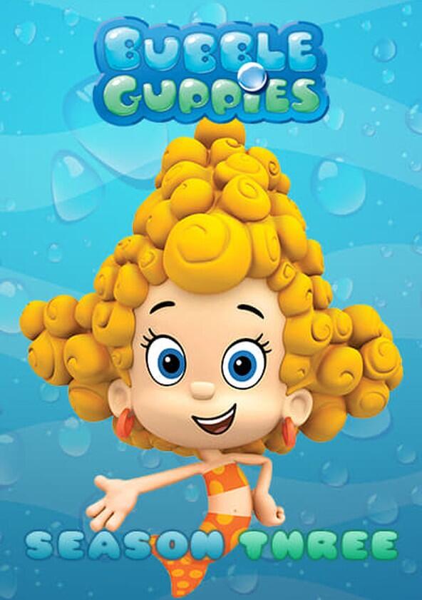 Bubble Guppies - Season 3 Bubble Guppies - Season 3