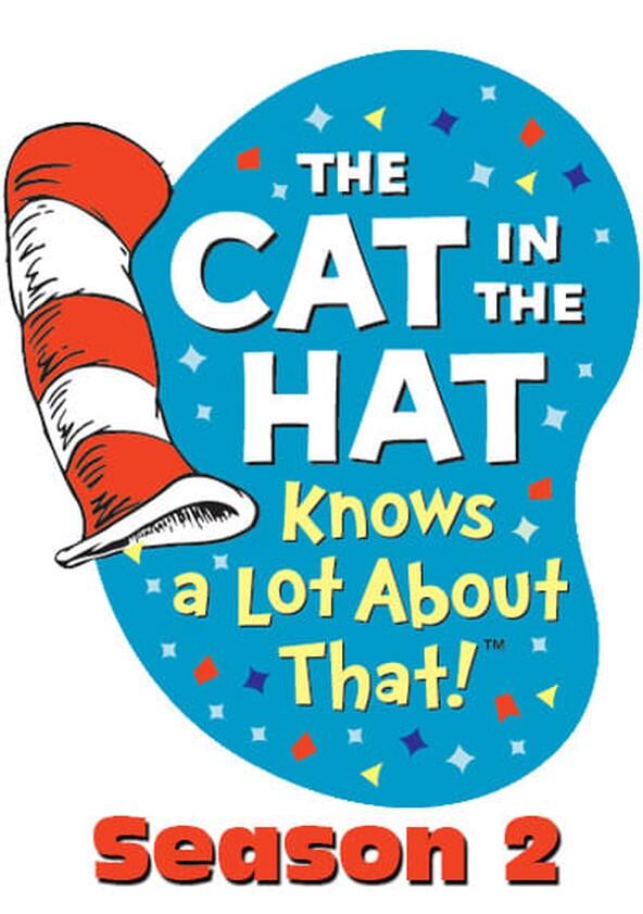 The Cat in the Hat Knows a Lot About That! - Season 2 The Cat in the Hat Knows a Lot About That! - Season 2