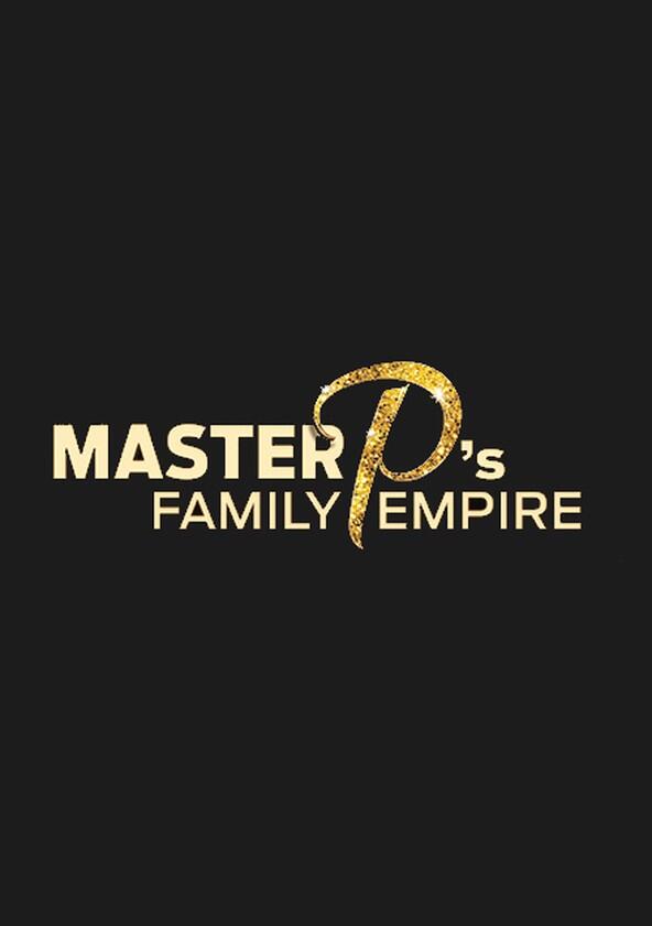 Master P's Family Empire - Season 1 Master P's Family Empire - Season 1