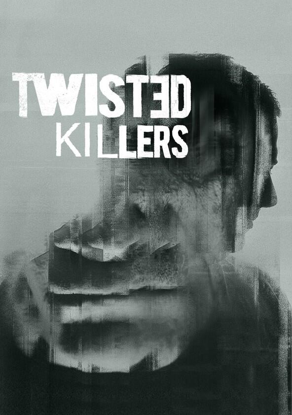 Twisted Killers - Season 1 Twisted Killers - Season 1
