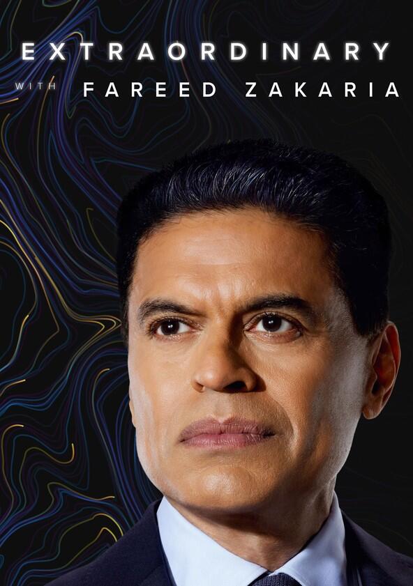 Extraordinary with Fareed Zakaria - Season 1 / Year 2022 Extraordinary with Fareed Zakaria - Season 1 / Year 2022