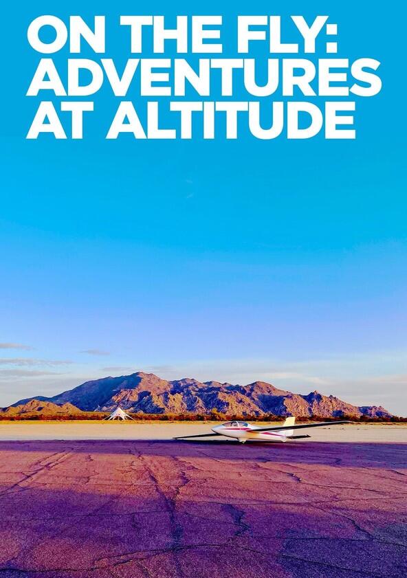 On the Fly: Adventures at Altitude - Season 1