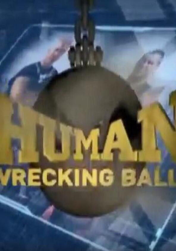 Human Wrecking Balls - Season 1