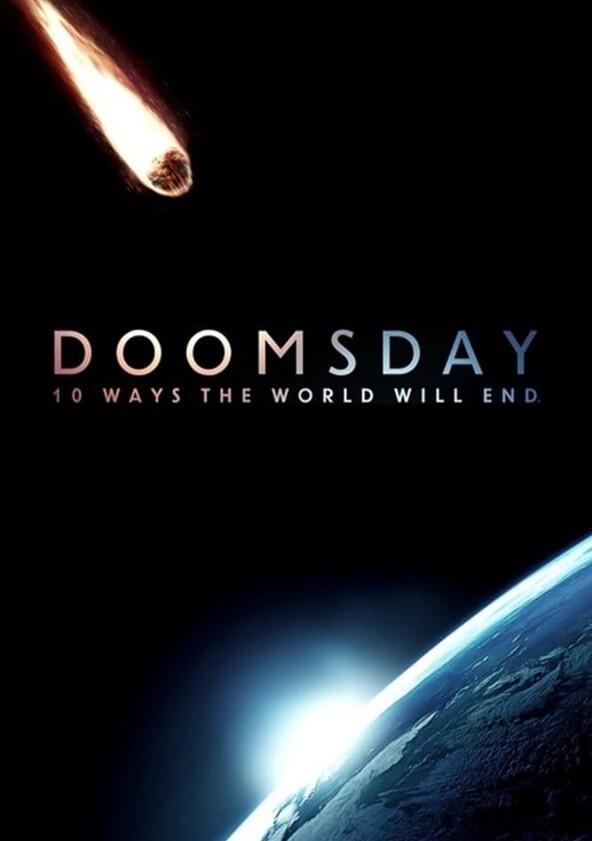 Doomsday: 10 Ways the World Will End - Season 1 Doomsday: 10 Ways the World Will End - Season 1