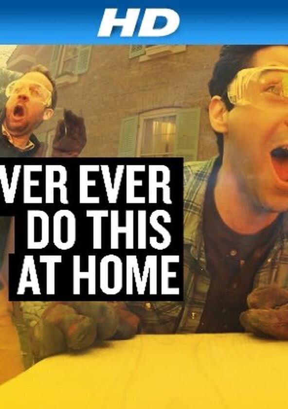 Never Ever Do This at Home - Season 1
