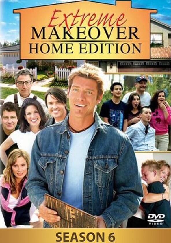 Extreme Makeover: Home Edition - Season 6 Extreme Makeover: Home Edition - Season 6