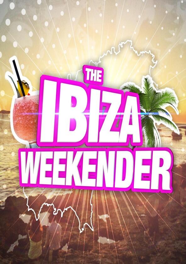 Ibiza Weekender - Season 2 Ibiza Weekender - Season 2