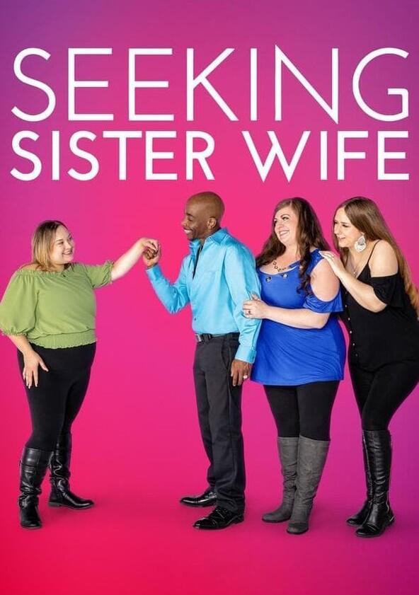 Seeking Sister Wife - Season 5 Seeking Sister Wife - Season 5