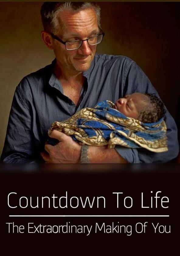 Countdown to Life: The Extraordinary Making of You - Season 1 Countdown to Life: The Extraordinary Making of You - Season 1