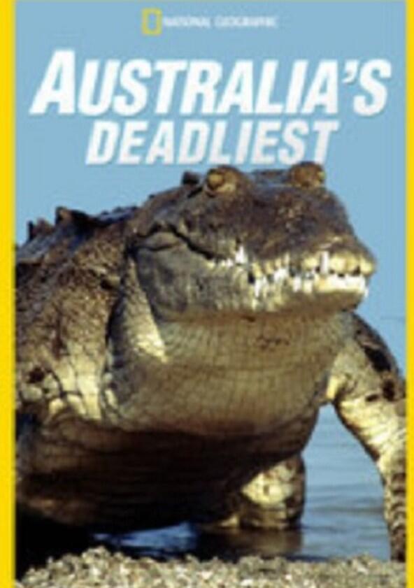 Australia's Deadliest - Season 1 Australia's Deadliest - Season 1