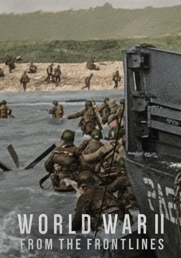 World War II: From the Frontlines - Season 1 World War II: From the Frontlines - Season 1