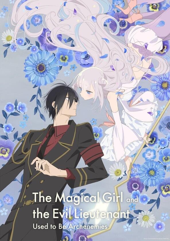 The Magical Girl and the Evil Lieutenant Used to Be Archenemies - Season 1 The Magical Girl and the Evil Lieutenant Used to Be Archenemies - Season 1