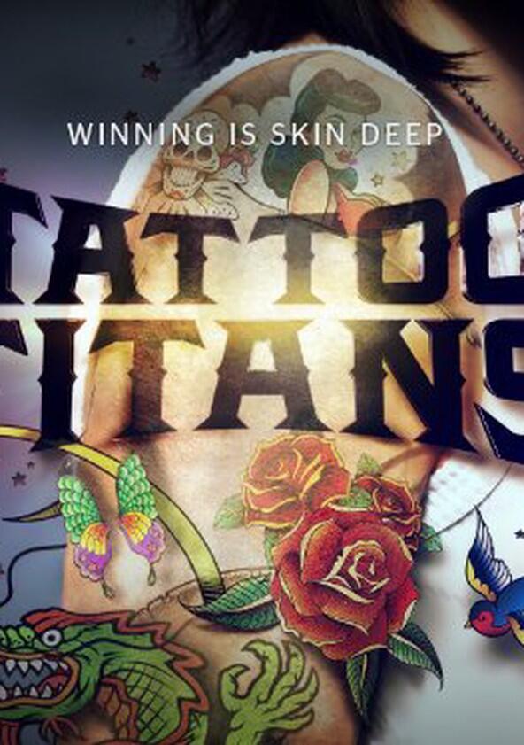 Tattoo Titans - Season 1 Tattoo Titans - Season 1