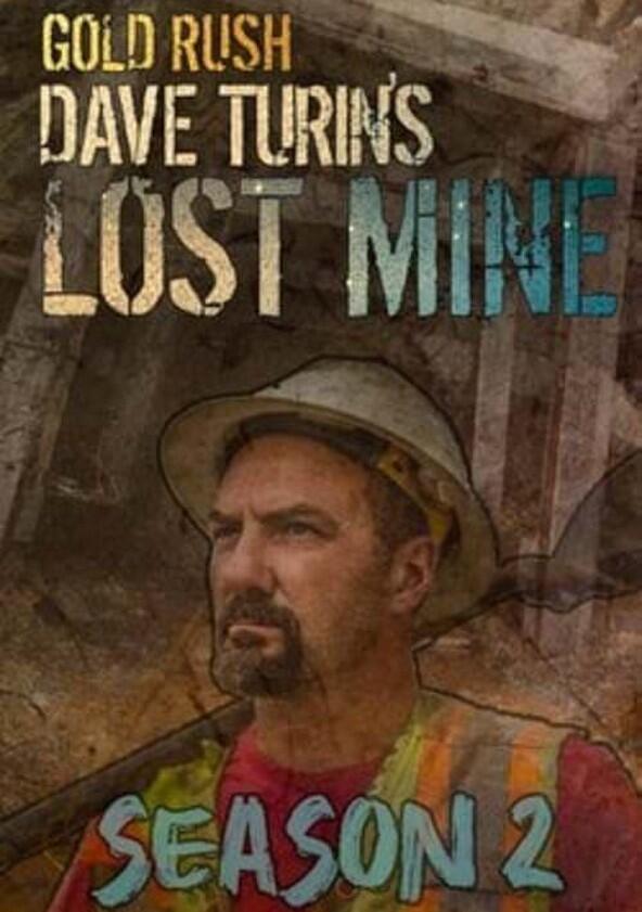 Gold Rush: Dave Turin's Lost Mine - Season 2 Gold Rush: Dave Turin's Lost Mine - Season 2