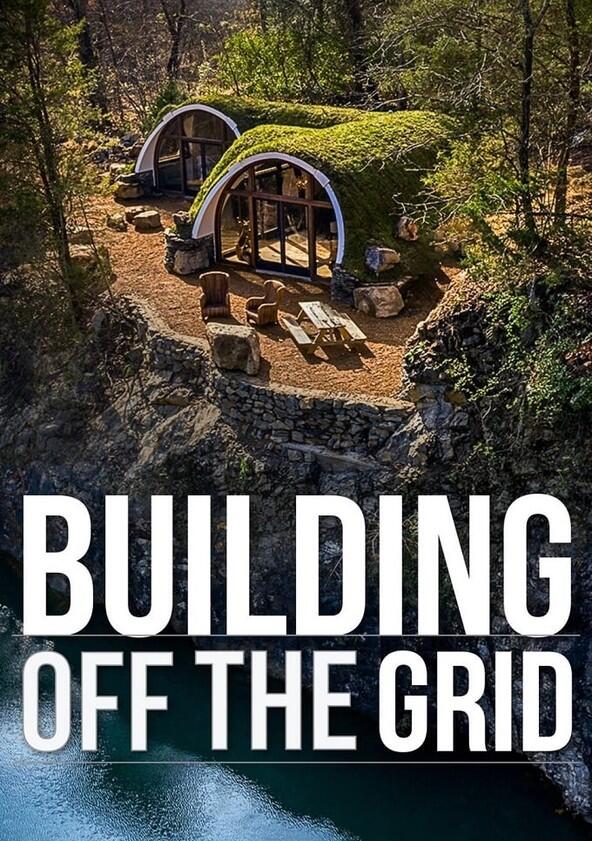 Building Off the Grid - Season 12 Building Off the Grid - Season 12