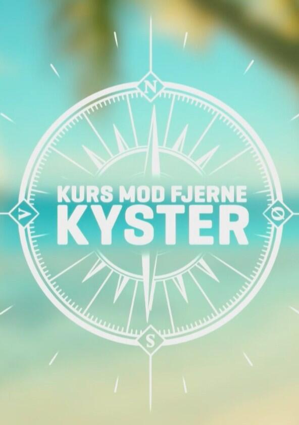 Kurs mod fjerne kyster - Season 1 Kurs mod fjerne kyster - Season 1