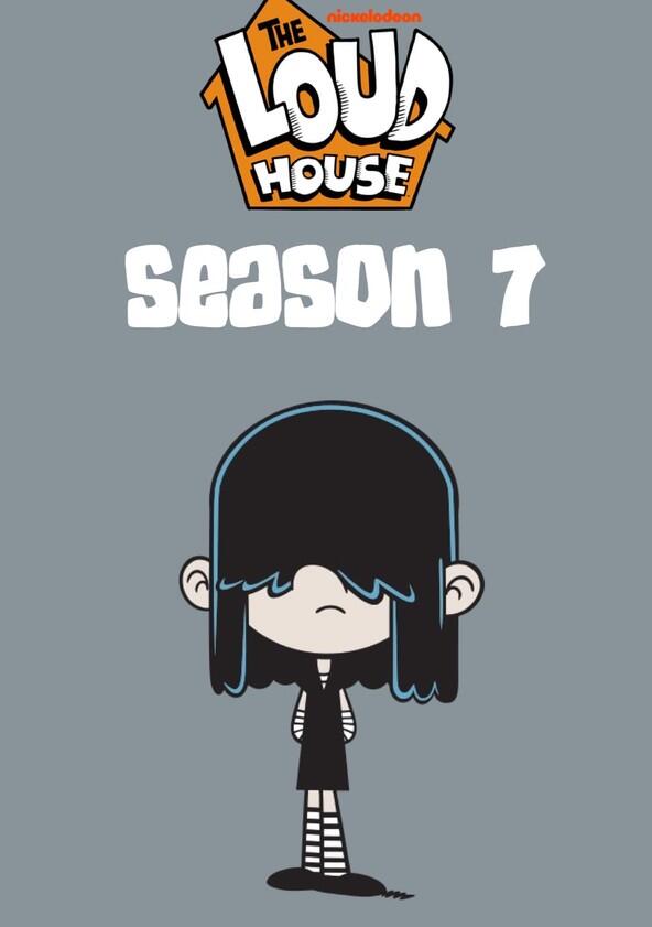 The Loud House - Season 7 The Loud House - Season 7