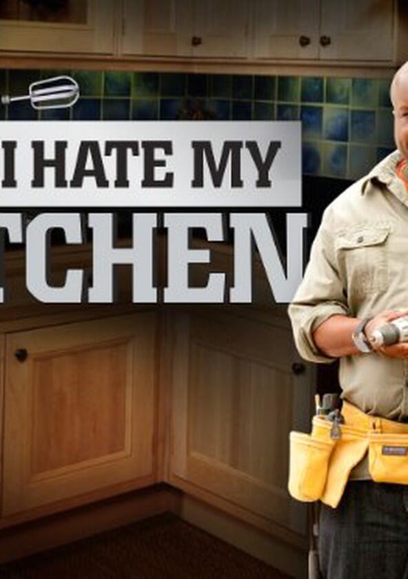 I Hate My Kitchen - Season 1 I Hate My Kitchen - Season 1