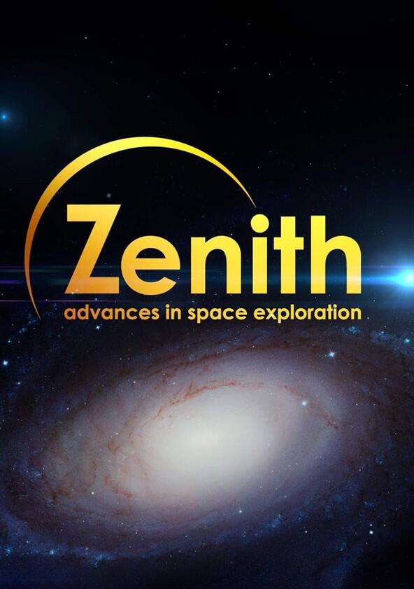 Zenith: Advances in Space Exploration - Season 1 Zenith: Advances in Space Exploration - Season 1