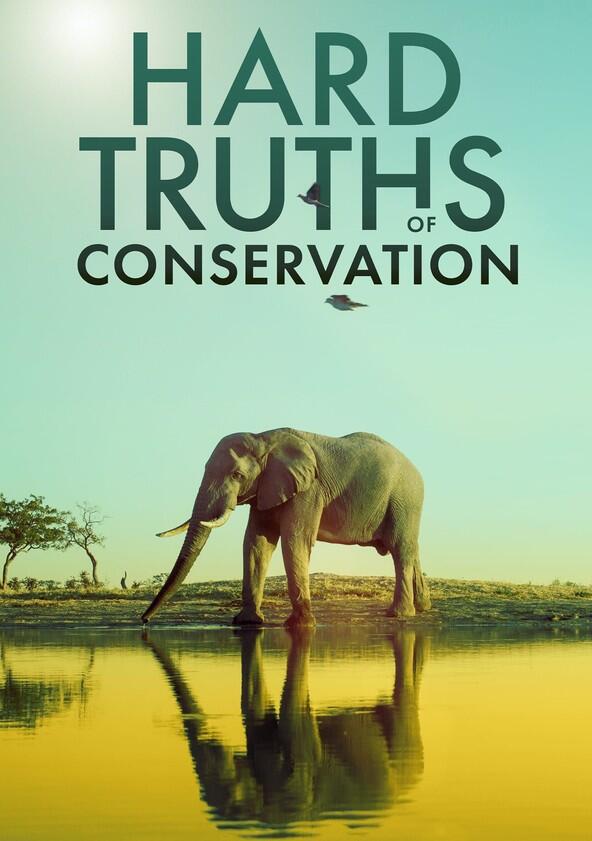 Hard Truths of Conservation - Season 1 Hard Truths of Conservation - Season 1