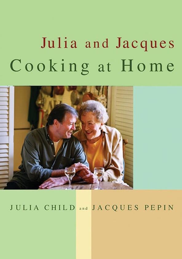 Julia & Jacques Cooking at Home - Season 1 Julia & Jacques Cooking at Home - Season 1