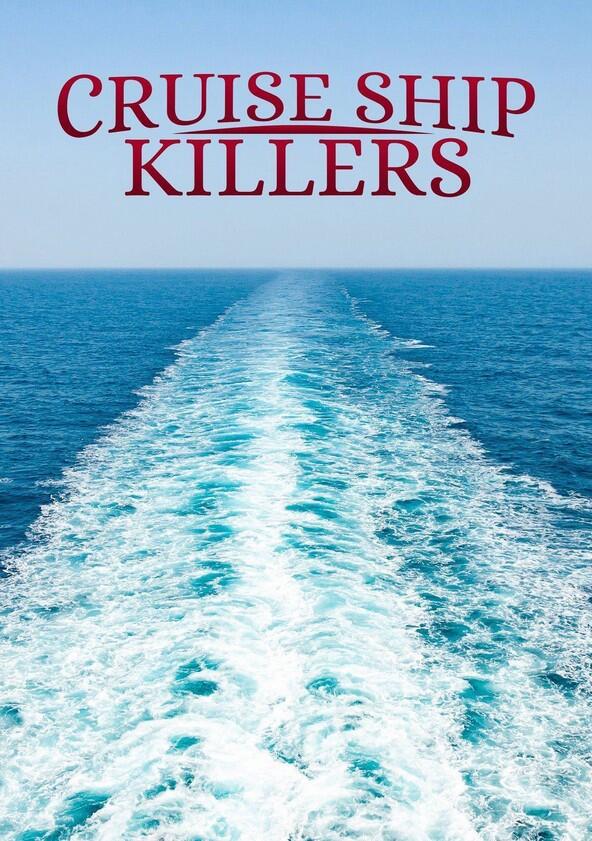Cruise Ship Killers - Season 1 Cruise Ship Killers - Season 1