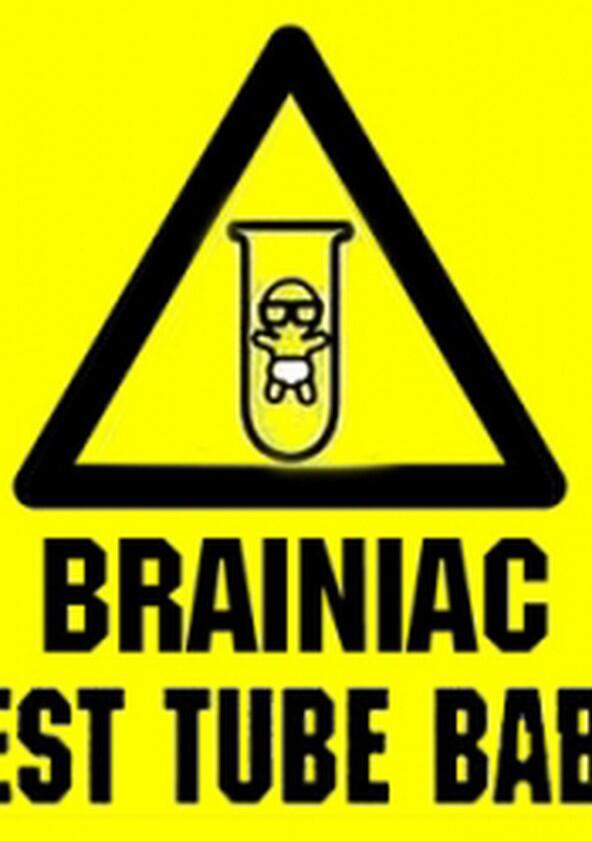 Brainiac's Test Tube Baby Brainiac's Test Tube Baby