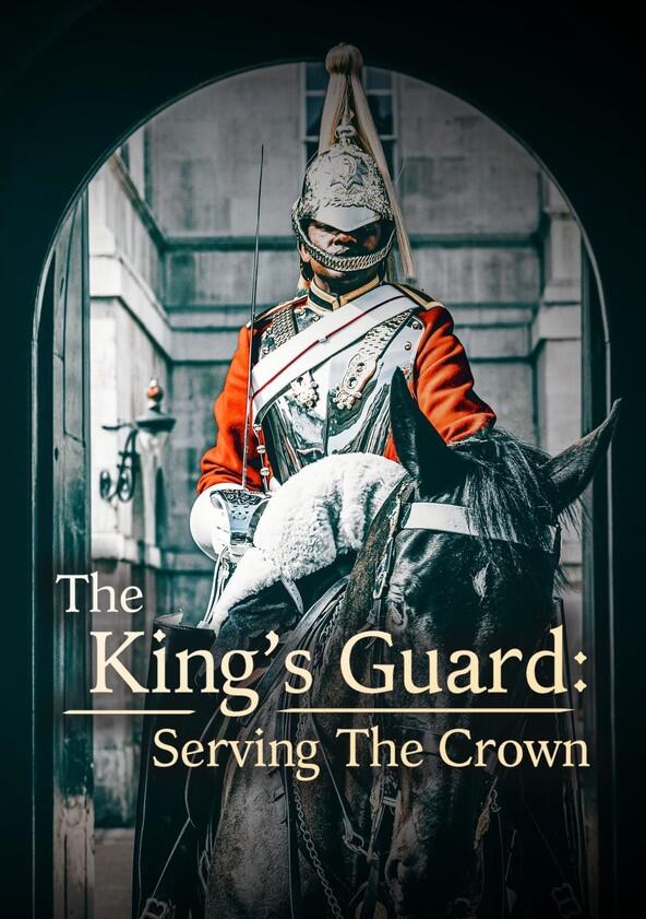 The King's Guard: Serving the Crown - Season 1 The King's Guard: Serving the Crown - Season 1
