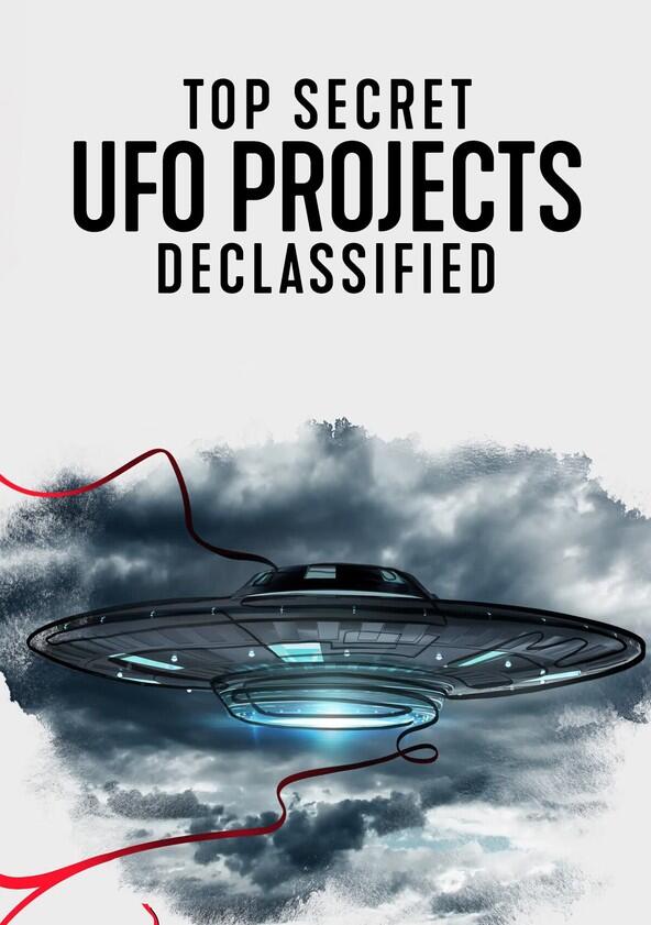 Top Secret UFO Projects Declassified - Season 1 Top Secret UFO Projects Declassified - Season 1