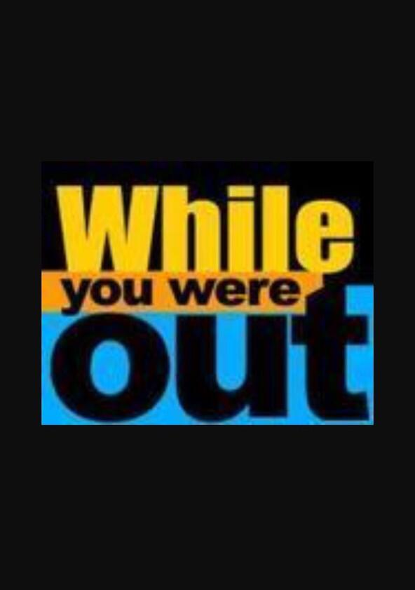 While You Were Out - Season 1 While You Were Out - Season 1